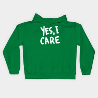 Yes, I Care. Kids Hoodie